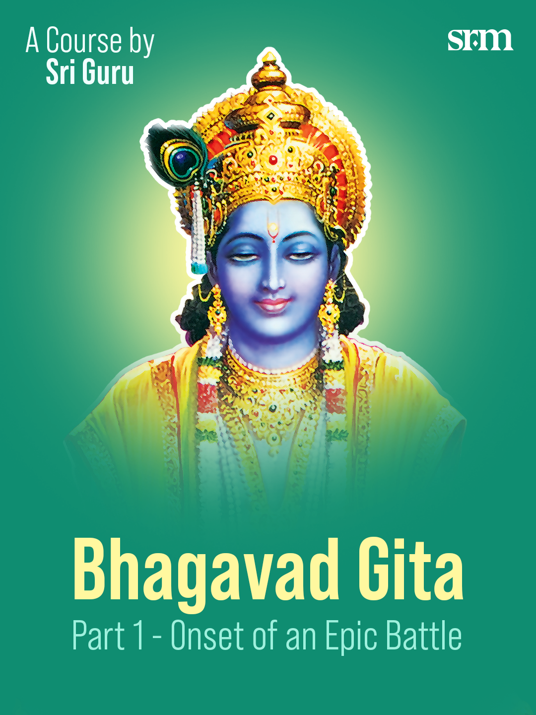 Bhagavad Gita - Part 1 - SRM Courses - SRM