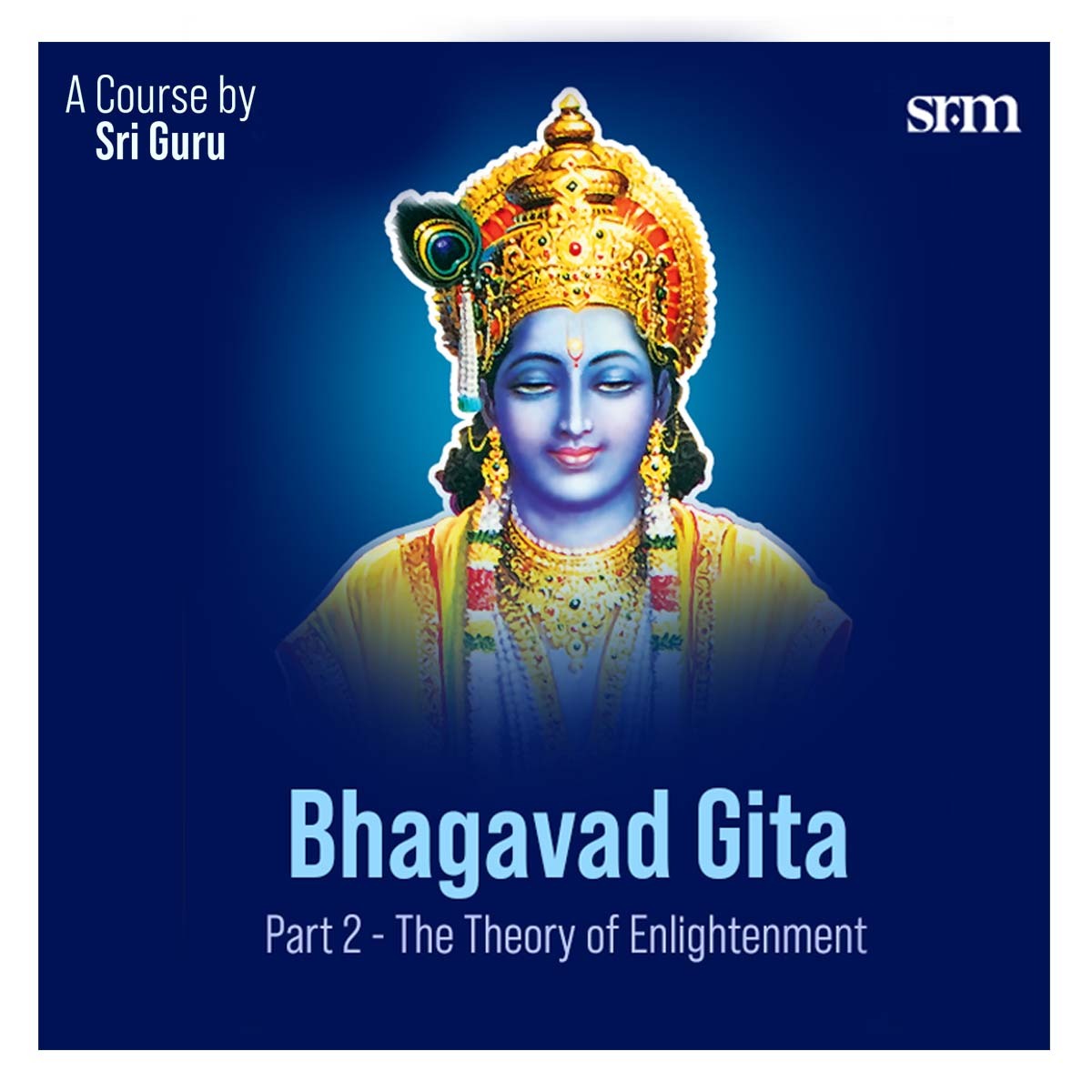 Bhagavad Gita Part 2 SRM Courses SRM