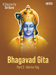 Bhagavad Gita – Part 3 – SRM Courses